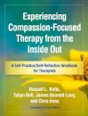 Experiencing Compassion-Focused Therapy from the Inside Out