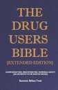 The Drug Users Bible [Extended Edition]