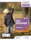 Level 1/Level 2 Cambridge National in Child Development (J809): Second Edition