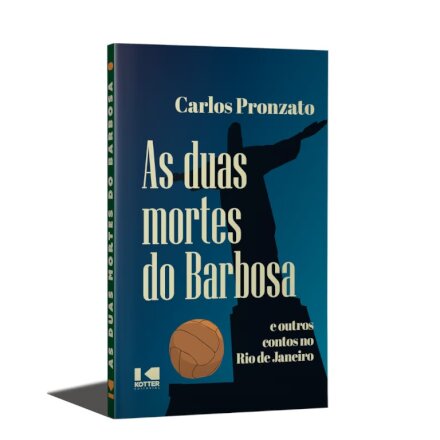 As Duas mortes de Barbosa e outros contos no Rio de Janeiro