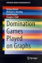 Domination Games Played on Graphs