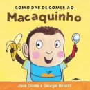 Como Dar de Comer ao Macaquinho Brincalhão