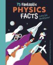 75 Fantastic Physics Facts Every Kid Should Know!