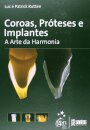 Coroas Próteses E Implantes A Arte Da Harmonia