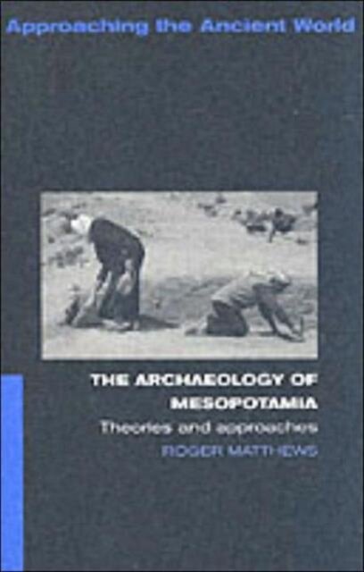 The Archaeology of Mesopotamia
