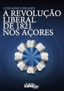 A Revolução Liberal de 1821 nos Açores