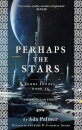 Perhaps The Stars