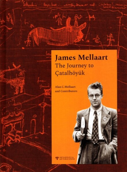 James Mellaart: The Journey to Catalhoyuk