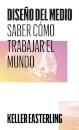 Diseño Del Medio. Saber Como Trabajar El Mundo