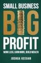 Small Business, Big Profit Profit