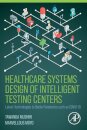 Healthcare Systems Design of Intelligent Testing Centers