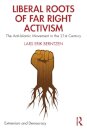 Liberal Roots of Far Right Activism
