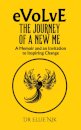 Evolve: The Journey of a New Me