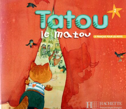 Tatou Le Matou ; Le Francais Pour Les Petits ; Niveau 2