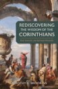 Rediscovering the Wisdom of the Corinthians