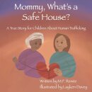 Mommy, What's a Safe House?
