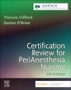 Certification Review for PeriAnesthesia Nursing