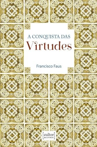 A Conquista Das Virtudes