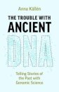 The Trouble with Ancient DNA