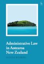 Administrative Law in Aotearoa New Zealand