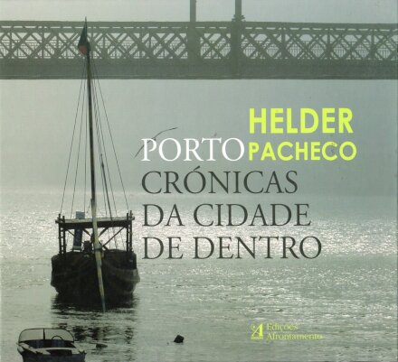 Porto - Crónicas da Cidade de Dentro