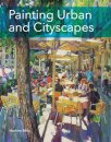 Painting Urban and Cityscapes