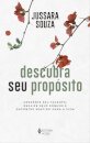 Descubra seu propósito: desperte seu talento, realize seus s