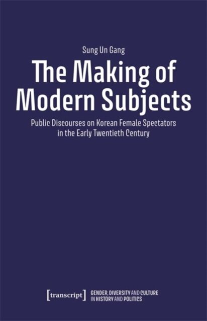 The Making of Modern Subjects