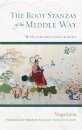 The Root Stanzas of the Middle Way