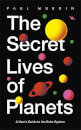 The Secret Lives Of Planets