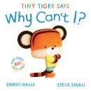 Tiny Tiger: Why Can'T I?