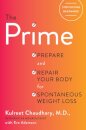 The Prime : Prepare and Repair Your Body for Spontaneous Weight Loss