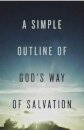 A Simple Outline of God`s Way of Salvation (Pack of 25)