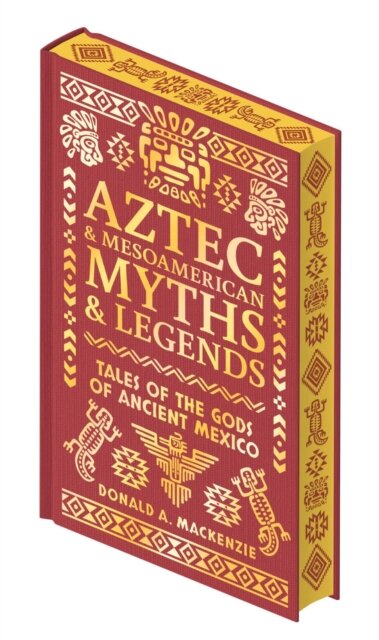 Aztec & Other Mesoamerican Myths & Legends
