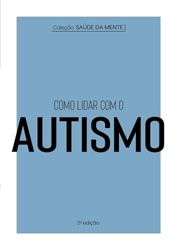 Como Lidar Com O Autismo