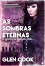 As Sombras Eternas – As Crónicas da Companhia Negra - Volume dois