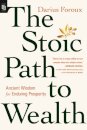 The Stoic Path To Wealth