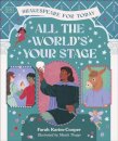 All the World's Your Stage Shakespeare for Today