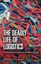 The Deadly Life of Logistics
