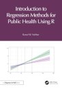Introduction to Regression Methods for Public Health Using R
