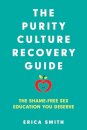 The Purity Culture Recovery Guide