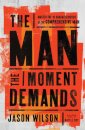 The Man the Moment Demands