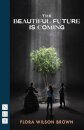 The Beautiful Future is Coming