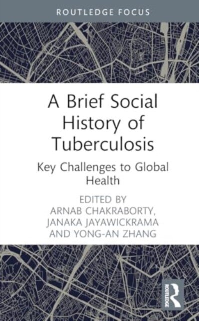 A Brief Social History of Tuberculosis