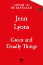Green and Deadly Things