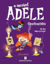 A Incrível Adele - Chuchuzinha