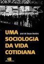 Uma Sociologia da vida cotidiana
