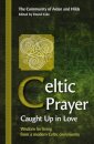 Celtic Prayer – Caught Up in Love