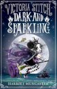 Victoria Stitch: Dark and Sparkling