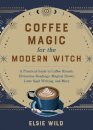 Coffee Magic for the Modern Witch